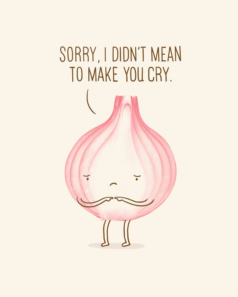 I didn't mean to make you cry - Art print