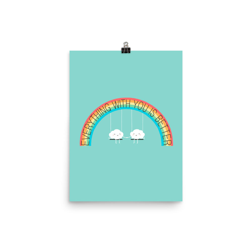 Everything with you is better - Art print