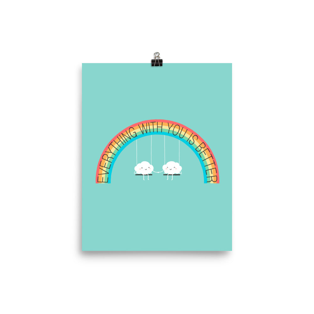 Everything with you is better - Art print
