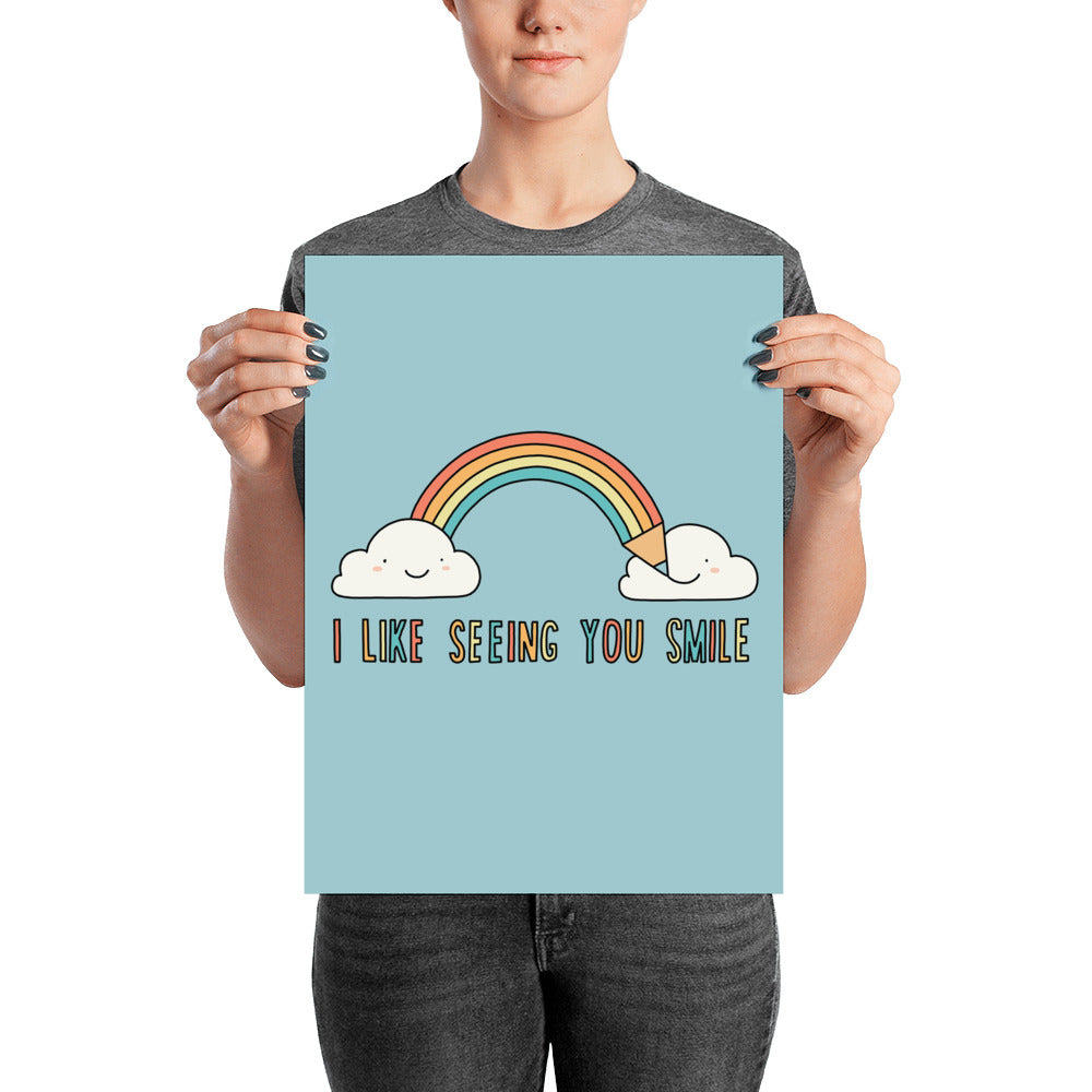 I Like Seeing You Smile - Art print