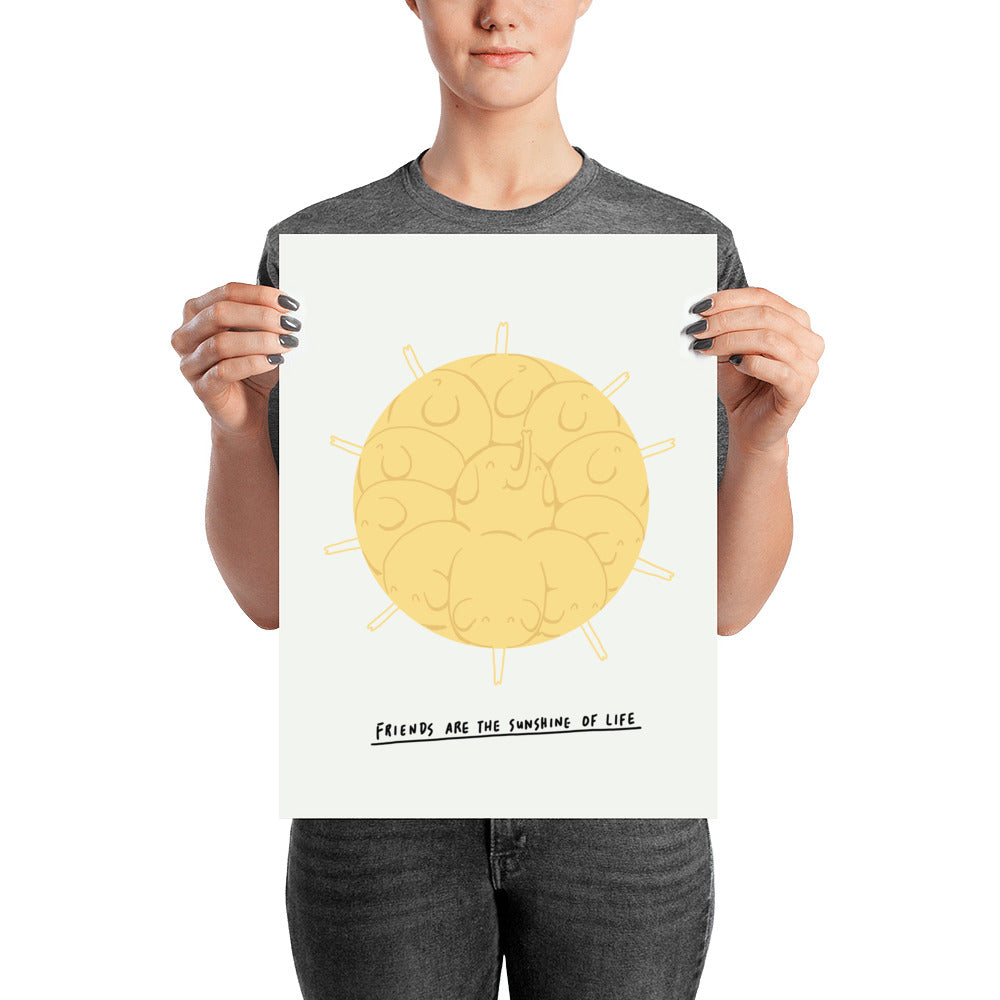 Friends are the sunshine of life - Art print