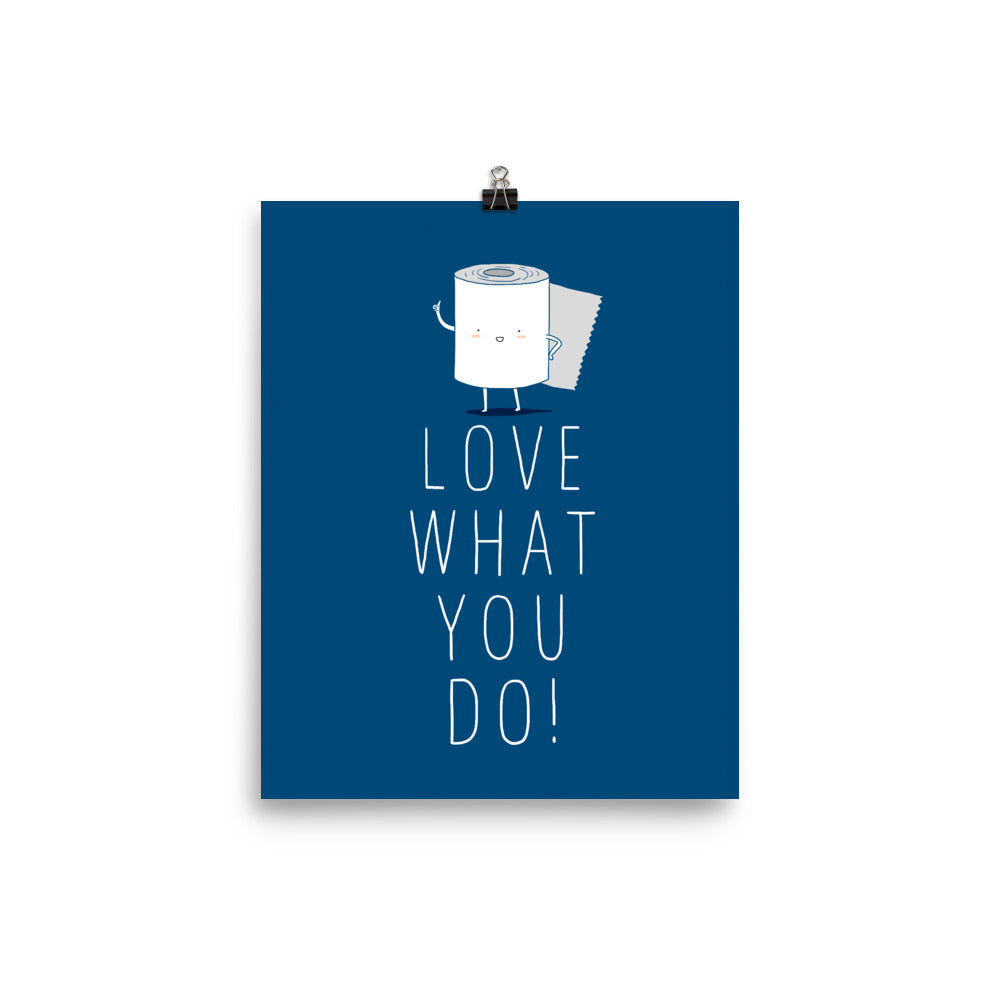 Love what you do - Art print