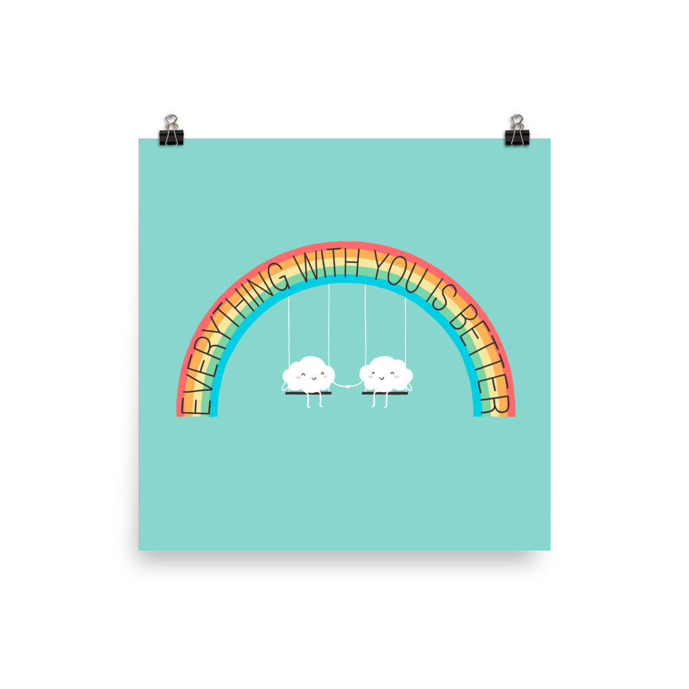 Everything with you is better - Art print