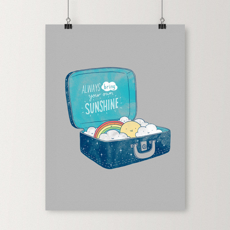 Always Bring Your Own Sunshine - Art print