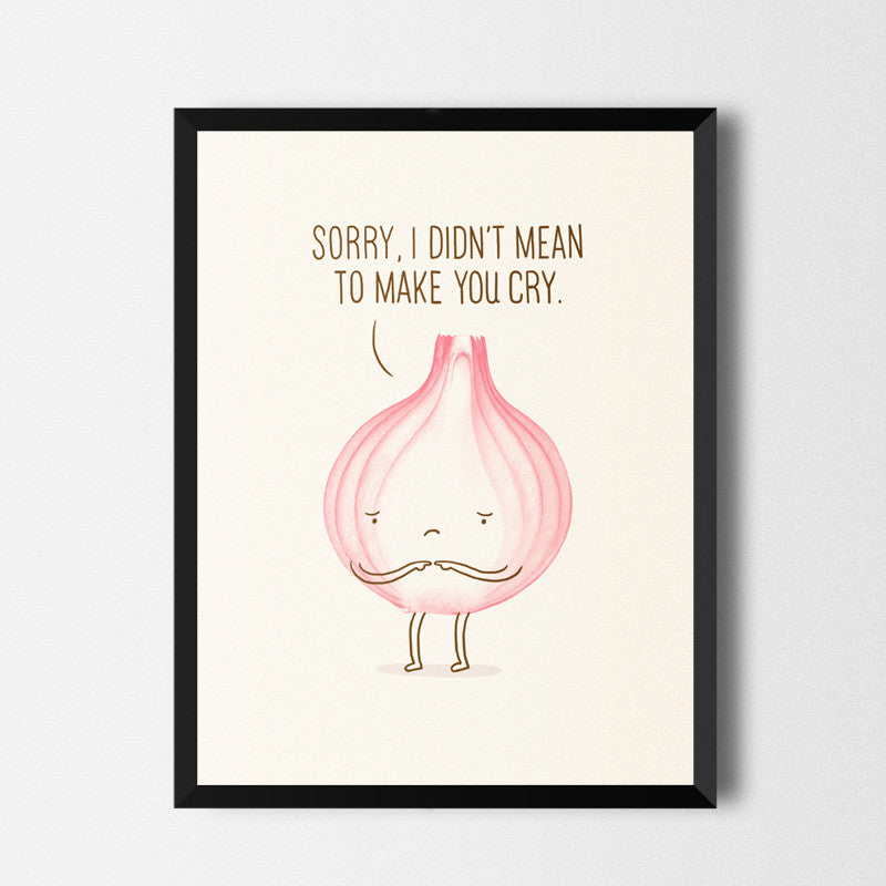 I didn't mean to make you cry - Art print