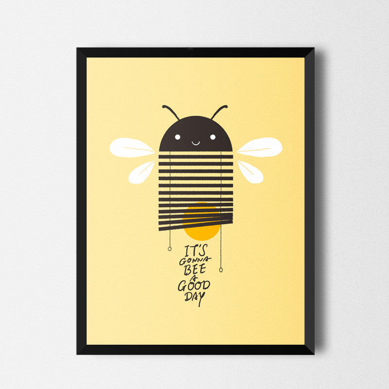 It's gonna bee a good day - Art print