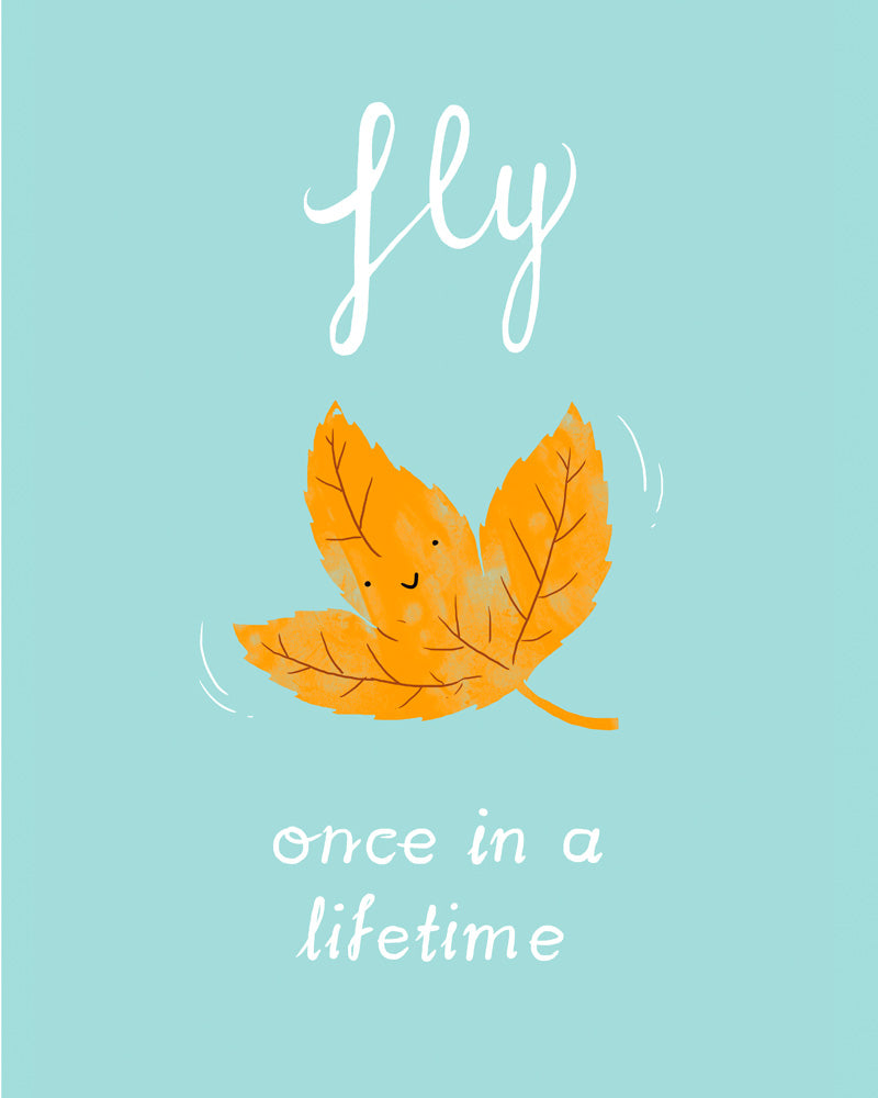 Fly, once in a lifetime - Art print