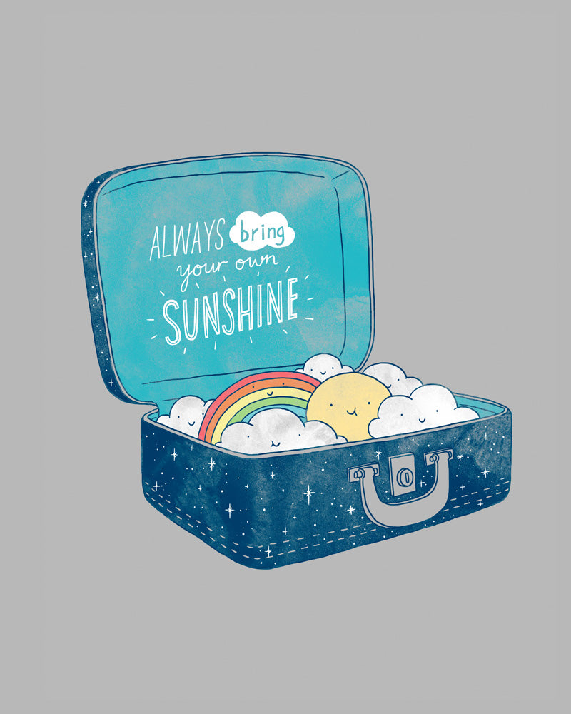 Always Bring Your Own Sunshine - Art print