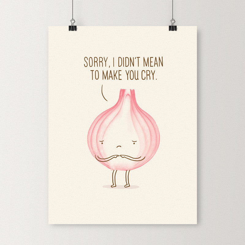 I didn't mean to make you cry - Art print