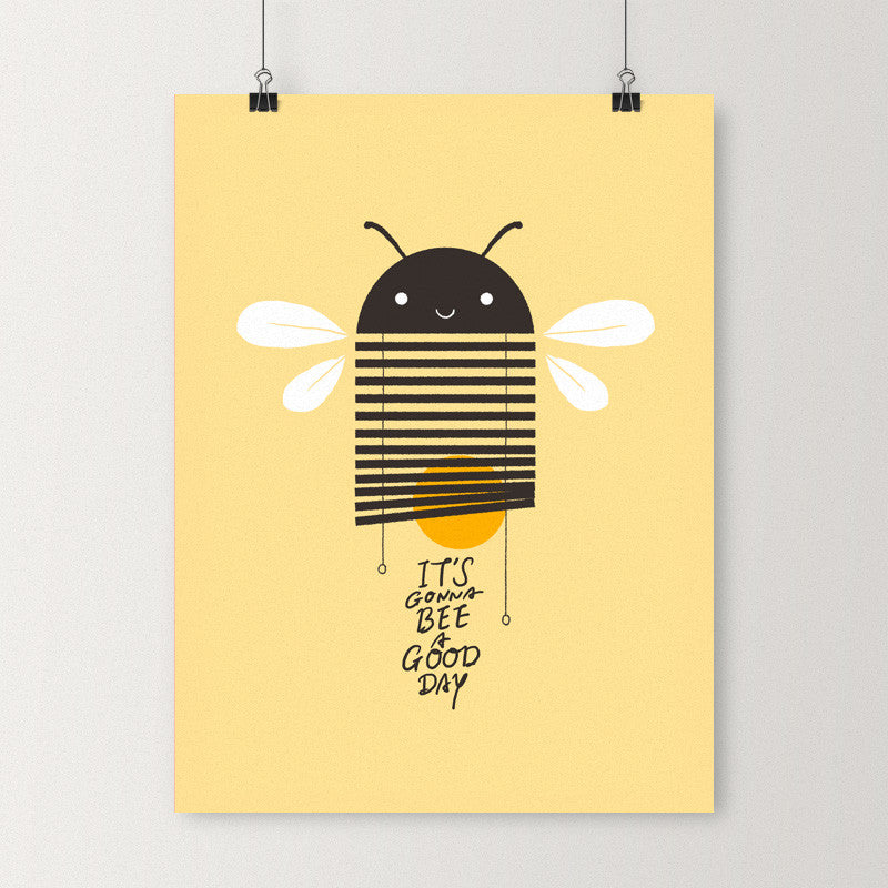 It's gonna bee a good day - Art print